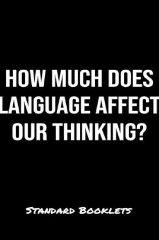 Cover of How Much Does Language Affect Our Thinking?