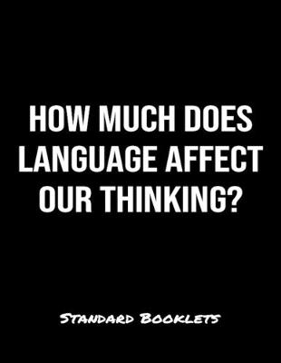 Book cover for How Much Does Language Affect Our Thinking?