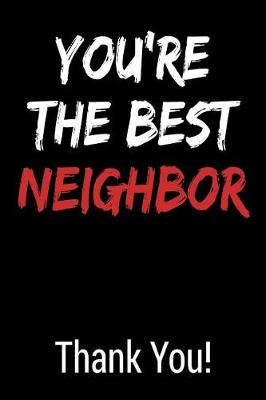 Book cover for You're the Best Neighbor Thank You!