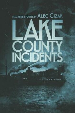 Cover of Lake County Incidents