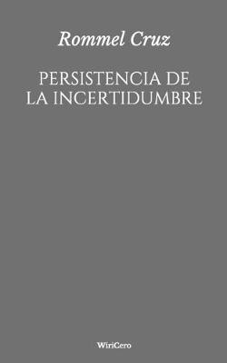 Cover of Persistencia de la incertidumbre