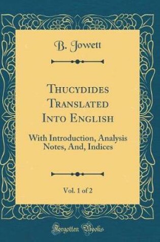 Cover of Thucydides Translated Into English, Vol. 1 of 2