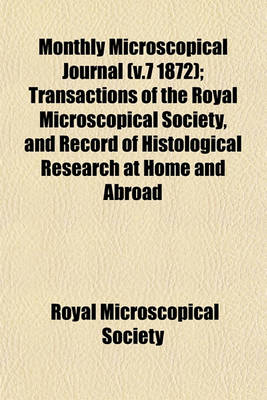 Book cover for Monthly Microscopical Journal (V.7 1872); Transactions of the Royal Microscopical Society, and Record of Histological Research at Home and Abroad