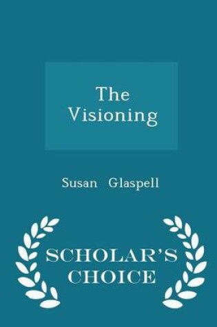 Cover of The Visioning - Scholar's Choice Edition