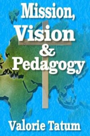 Cover of Mission, Vision, & Pedagogy