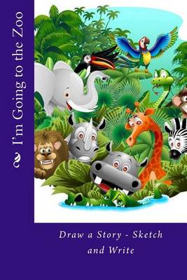 Book cover for I'm Going to the Zoo