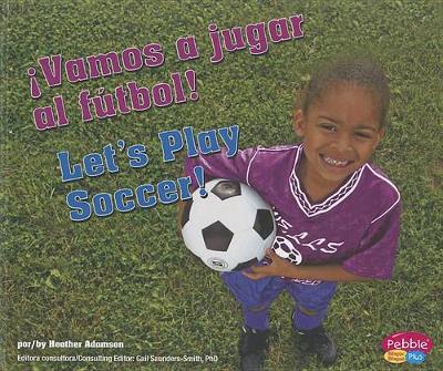 Cover of !Vamos a Jugar Al Futbol!/Let's Play Soccer!