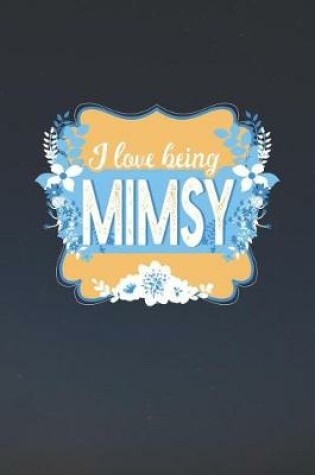 Cover of I Love Being Mimsy