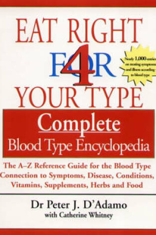 Cover of Eat Right 4 Your Type Complete Blood Type Encyclopedia