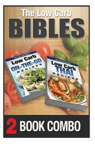 Cover of Low Carb Thai Recipes and Low Carb On-The-Go Recipes