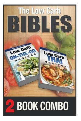 Book cover for Low Carb Thai Recipes and Low Carb On-The-Go Recipes