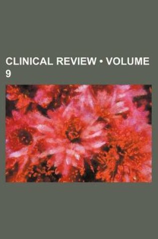 Cover of Clinical Review (Volume 9)