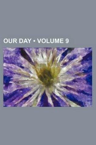 Cover of Our Day (Volume 9)