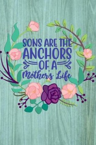 Cover of Sons are the anchors of a mother's life