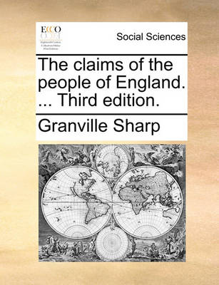 Book cover for The claims of the people of England. ... Third edition.