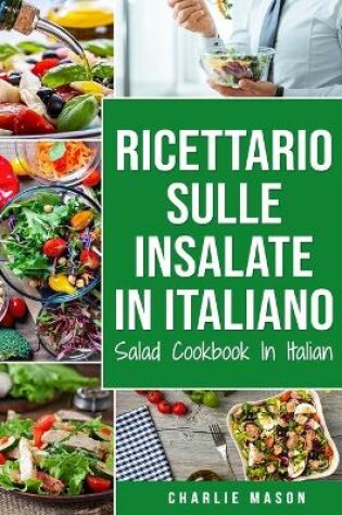 Cover of Ricettario sulle Insalate In italiano/ Salad Cookbook In Italian