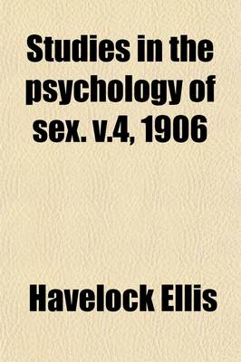 Book cover for Studies in the Psychology of Sex. V.4, 1906