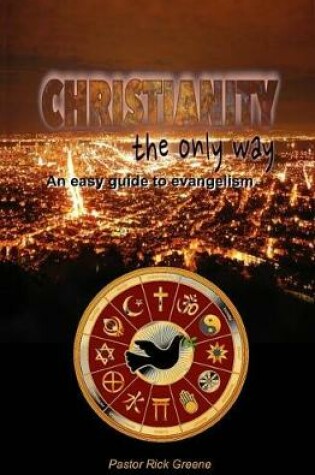 Cover of Christianity The Only Way