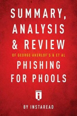 Cover of Summary, Analysis and Review of George Akerlof's and et al Phishing for Phools by Instaread