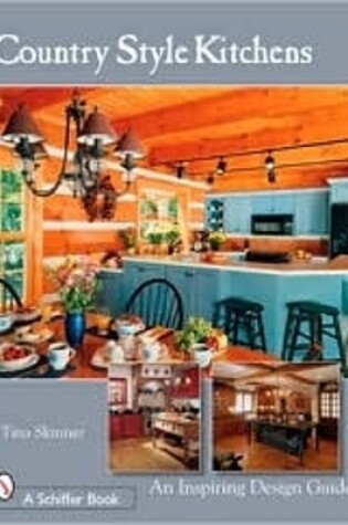 Cover of Country Style Kitchens: An Inspiring Design Guide