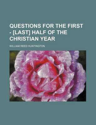 Book cover for Questions for the First - [Last] Half of the Christian Year