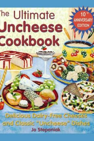 Cover of The Ultimate Uncheese Cookbook