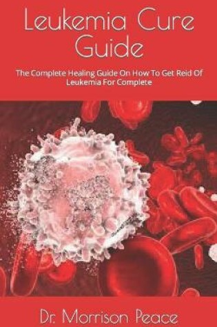 Cover of Leukemia Cure Guide