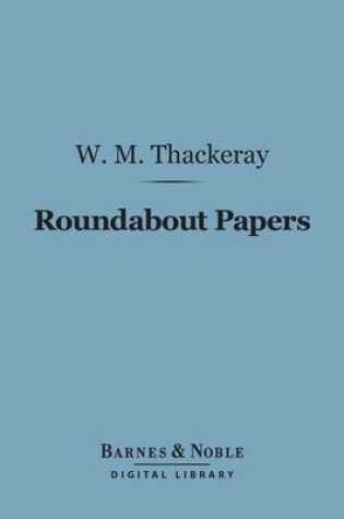 Cover of Roundabout Papers (Barnes & Noble Digital Library)