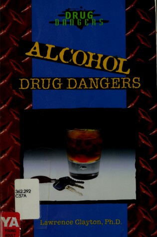 Cover of Alcohol Drug Dangers