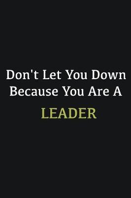 Book cover for Don't let you down because you are a Leader
