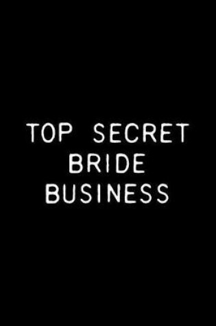 Cover of Top Secret Bride Business