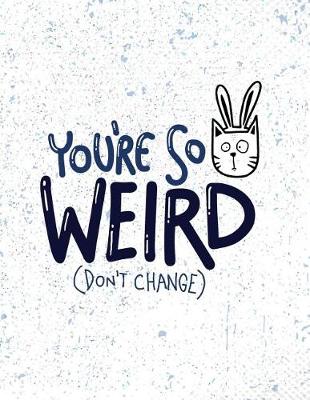 Book cover for You're so weird