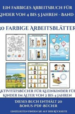 Cover of Aktivitätsbücher für Kleinkinder für Kinder im Alter von 2 bis 4 Jahren (Ein farbiges Arbeitsbuch für Kinder von 4 bis 5 Jahren - Band 6)