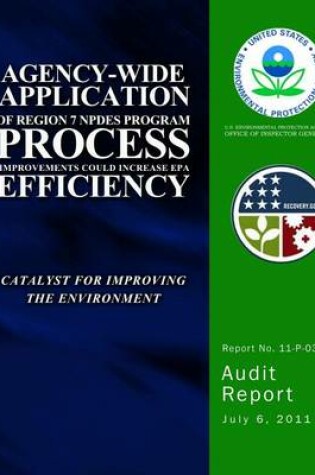 Cover of Agency-Wide Application of Region 7 NPDES Program Process Improvements Could Increase EPA Efficiency