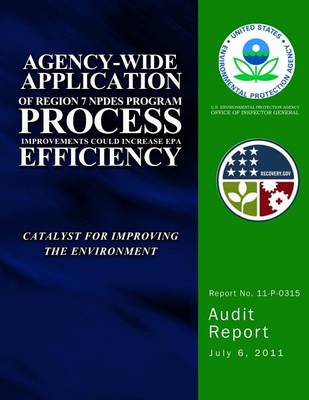 Book cover for Agency-Wide Application of Region 7 NPDES Program Process Improvements Could Increase EPA Efficiency