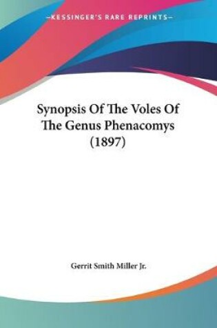 Cover of Synopsis Of The Voles Of The Genus Phenacomys (1897)