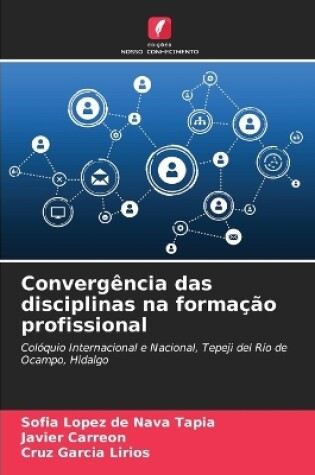 Cover of Convergência das disciplinas na formação profissional