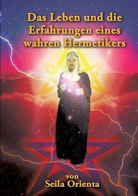 Book cover for Das Leben Und Die Erfahrungen Eines Wahren Hermetikers