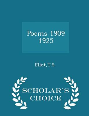 Book cover for Poems 1909 1925 - Scholar's Choice Edition