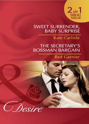 Book cover for Sweet Surrender, Baby Surprise / The Secretary's Bossman Bargain