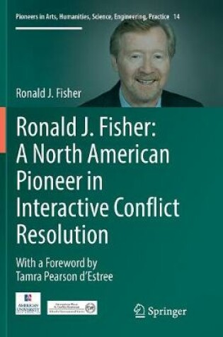 Cover of Ronald J. Fisher: A North American Pioneer in Interactive Conflict Resolution