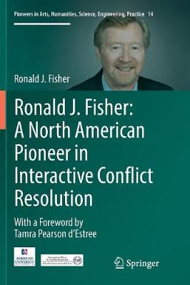 Cover of Ronald J. Fisher: A North American Pioneer in Interactive Conflict Resolution