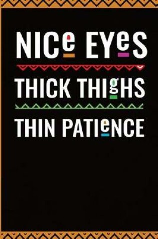 Cover of Nice Eyes Thick Thighs Thin Patience