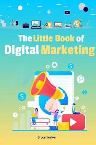 Cover of The Little Book Of Digital Marketing