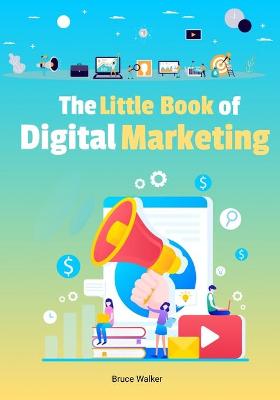 Book cover for The Little Book Of Digital Marketing