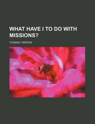 Book cover for What Have I to Do with Missions?