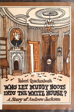 Cover of Who Let Muddy Boots Into the White House?