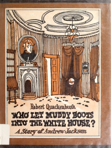 Book cover for Who Let Muddy Boots Into the White House?