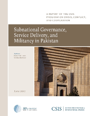 Cover of Subnational Governance, Service Delivery, and Militancy in Pakistan