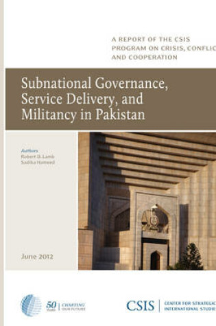 Cover of Subnational Governance, Service Delivery, and Militancy in Pakistan